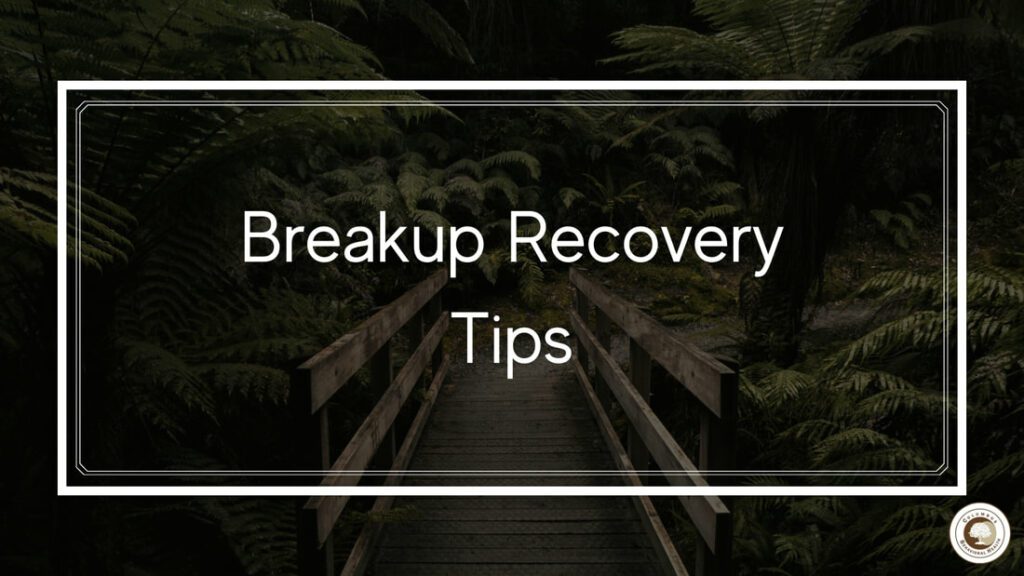 Breakup Recovery Tips